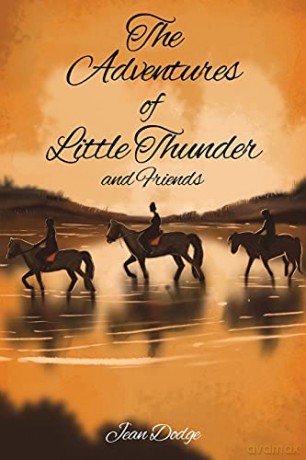 The Adventures of Little Thunder and Friends - Jean Dodge [KSIĄŻKA]