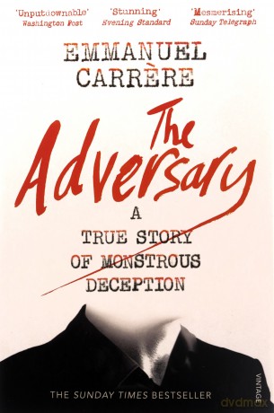 The Adversary: A True Story of Monstrous Deception - Emmanuel Carrere [KSIĄŻKA]