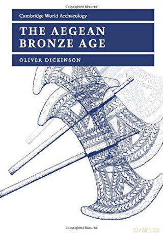 The Aegean Bronze Age (Cambridge World Archaeology) - Oliver Dickinson [KSIĄŻKA]