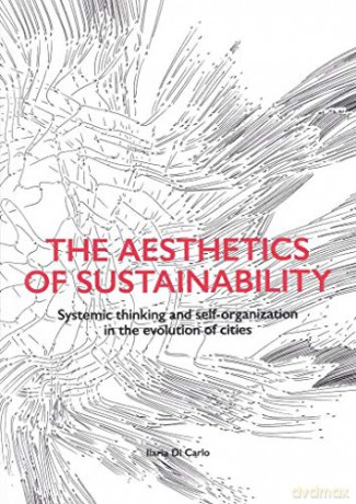 The Aesthetics of Sustainability - Ilaria Di Carlo [KSIĄŻKA]
