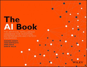 The AI Book: The Artificial Intelligence Handbook for Investors, Entrepreneurs and FinTech Visionaries - Susanne Chishti [KSIĄŻKA]