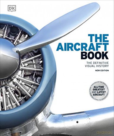 The Aircraft Book: The Definitive Visual History [KSIĄŻKA]