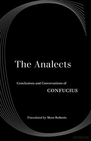 The Analects: Conclusions and Conversations of Confucius [KSIĄŻKA]