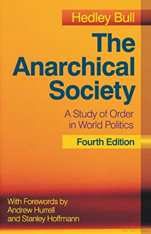 The Anarchical Society: A Study of Order in World Politics - Hedley Bull [KSIĄŻKA]