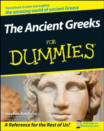 The Ancient Greeks For Dummies - Stephen Batchelor [KSIĄŻKA]