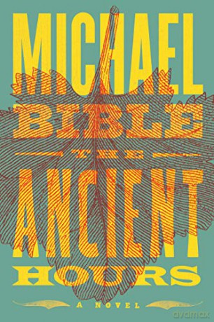 The Ancient Hours - Michael Bible [KSIĄŻKA]