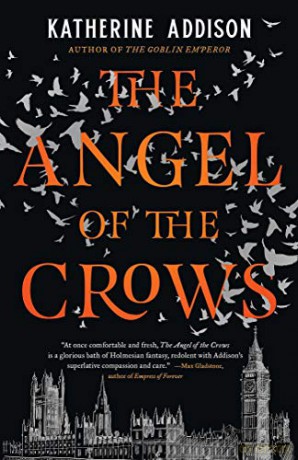 The Angel of the Crows - the new novel from award-winning author Katherine Addison - Katherine Addison [KSIĄŻKA]