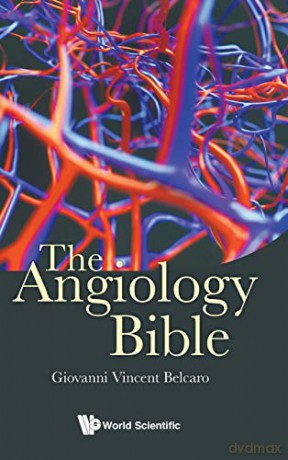The Angiology Bible - Giovanni Vincent Belcaro [KSIĄŻKA]