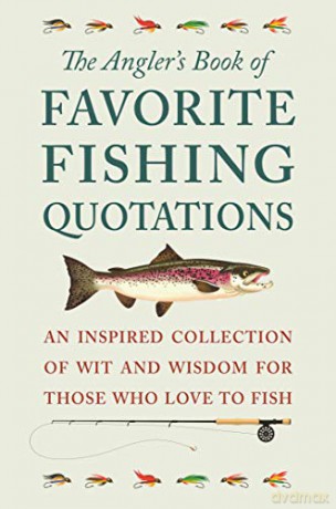 The Angler's Book Of Favorite Fishing Quotations: An Inspired Collection of Wit and Wisdom for Those Who Love to Fish - Jackie Corley [KSIĄŻKA]