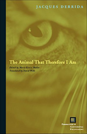 The Animal That Therefore I Am (Perspectives in Continental Philosophy) - Jacques Derrida [KSIĄŻKA]