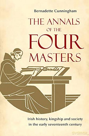 The Annals of the Four Masters: Irish History, Kingship and Society in the Early Seventeenth Century - Bernadette Cunningham [KSIĄŻKA]