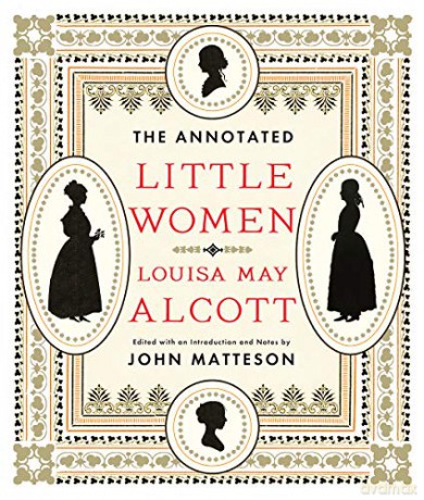 The Annotated Little Women (The Annotated Books): 0 - Louisa May Alcott [KSIĄŻKA]