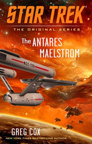 The Antares Maelstrom (Star Trek: The Original Series) - Greg Cox [KSIĄŻKA]