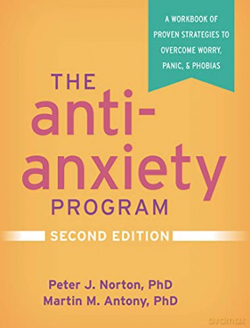 The Anti-Anxiety Program: A Workbook of Proven Strategies to Overcome Worry, Panic, and Phobias (The Guilford Self-Help Workbook Series) - Martin M. Antony [KSIĄŻKA]