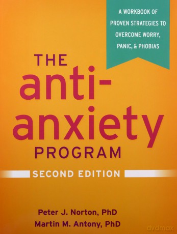The Anti-Anxiety Program: A Workbook of Proven Strategies to Overcome Worry, Panic, and Phobias (The Guilford Self-Help Workbook Series) - Martin M. Antony [KSIĄŻKA]