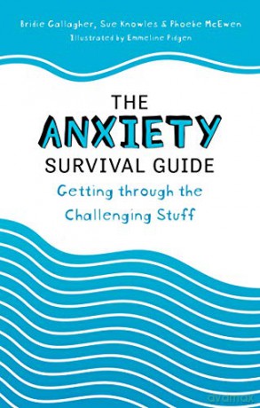 The Anxiety Survival Guide: Getting through the Challenging Stuff - Bridie Gallagher [KSIĄŻKA]