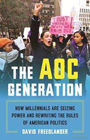 The AOC Generation: How Millennials Are Seizing Power and Rewriting the Rules of American Politics [KSIĄŻKA]