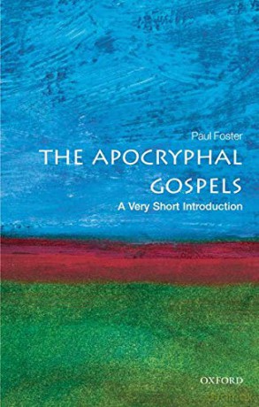 The Apocryphal Gospels: A Very Short Introduction (Very Short Introductions) - Paul Foster [KSIĄŻKA]
