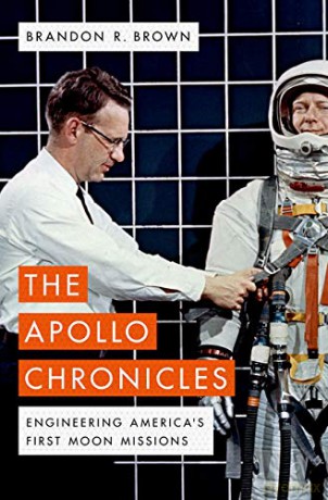 The Apollo Chronicles: Engineering America's First Moon Missions - Brandon R. Brown [KSIĄŻKA]