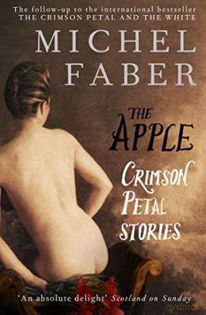 The Apple: Crimson Petal Stories - Michel Faber [KSIĄŻKA]