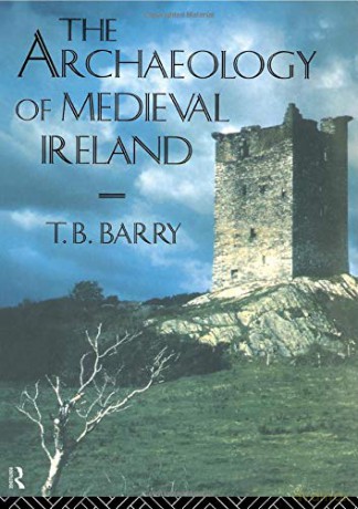 The Archaeology of Medieval Ireland (University Paperbacks) - Terry B. Barry [KSIĄŻKA]