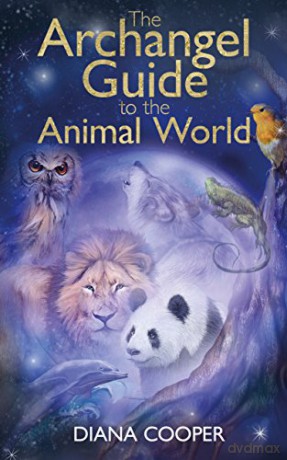 The Archangel Guide to the Animal World - Diana Cooper [KSIĄŻKA]