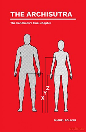 The Archisutra: The handbook's final chapter - Miguel Bolivar [KSIĄŻKA]