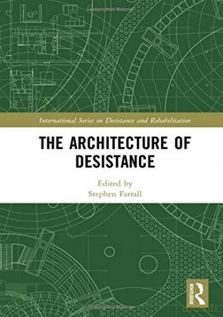 The Architecture of Desistance (International Series on Desistance and Rehabilitation) - Stephen Farrall [KSIĄŻKA]