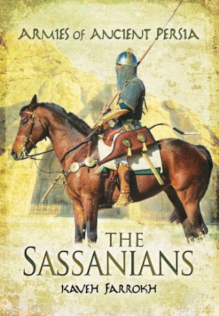 The Armies of Ancient Persia: the Sassanians [KSIĄŻKA]