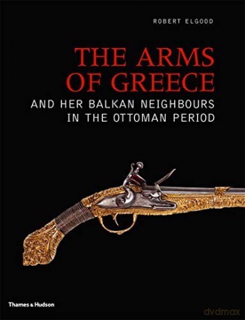 The Arms of Greece and her Balkan Neighbours in the Ottoman Period - Robert Elgood [KSIĄŻKA]
