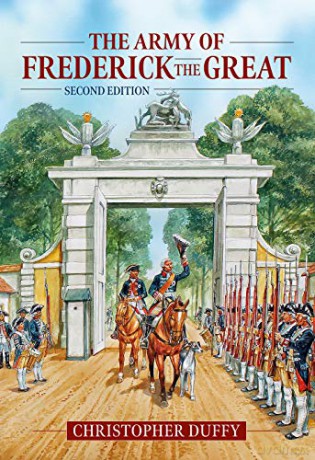 The Army of Frederick the Great: Second Edition - Christopher Duffy [KSIĄŻKA]