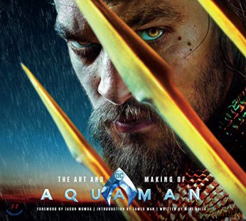 The Art and Making of Aquaman - Mike Avila [KSIĄŻKA]