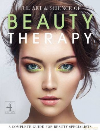 The Art and Science of Beauty Therapy: A Complete Guide for Beauty Specialists - Jane Foulston [KSIĄŻKA]