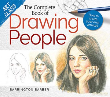 The Art Class: The Complete Book of Drawing People: How to create your own artwork - Barrington Barber [KSIĄŻKA]