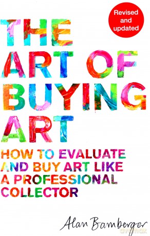 The Art of Buying Art: How to evaluate and buy art like a professional collector - Alan Bamberger [KSIĄŻKA]