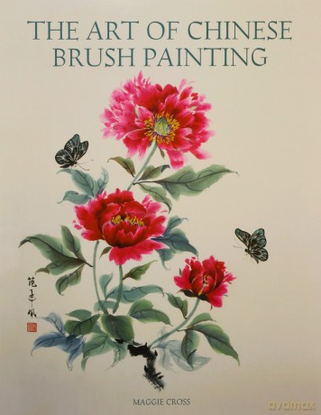 The Art of Chinese Brush Painting - Maggie Cross [KSIĄŻKA]