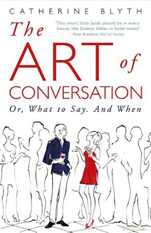The Art of Conversation: How Talking Improves Lives - Catherine Blyth [KSIĄŻKA]