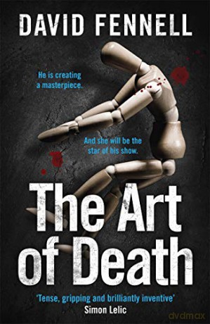 The Art of Death: A chilling serial killer thriller for fans of Chris Carter - David Fennell [KSIĄŻKA]