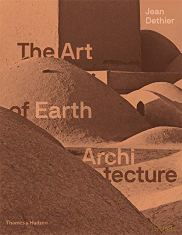The Art of Earth Architecture: Past, Present, Future - Jean Dethier [KSIĄŻKA]
