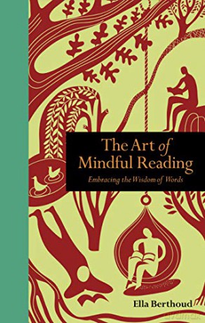 The Art of Mindful Reading: Embracing the Wisdom of Words (Mindfulness series) - Ella Berthoud [KSIĄŻKA]
