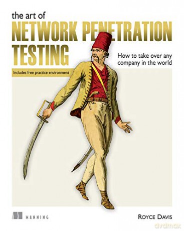 The Art of Network Penetration Testing: Free practice environment - Royce Davis [KSIĄŻKA]
