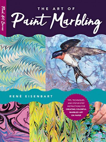 The Art of Paint Marbling: Tips, techniques, and step-by-step instructions for creating colorful marbled art on paper (3) (Fluid Art Series) - Rene Eisenbart [KSIĄŻKA]