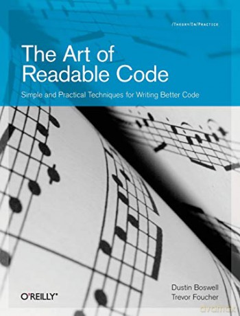 The Art of Readable Code: Simple and Practical Techniques for Writing Better Code - Dustin Boswell [KSIĄŻKA]