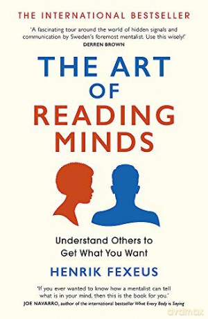 The Art of Reading Minds: Understand Others to Get What You Want - Henrik Fexeus [KSIĄŻKA]
