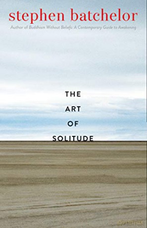 The Art of Solitude - Stephen Batchelor [KSIĄŻKA]