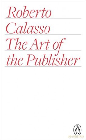 The Art of the Publisher - Roberto Calasso [KSIĄŻKA]