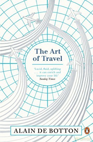 The Art of Travel: Alain De Botton - Alain de Botton [KSIĄŻKA]