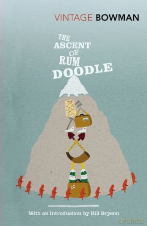The Ascent Of Rum Doodle (Vintage Classics) - W E Bowman [KSIĄŻKA]