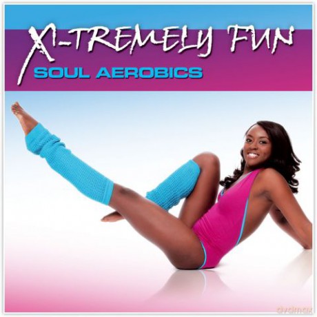 X-Tremely Fun - Soul Aerobics [CD]