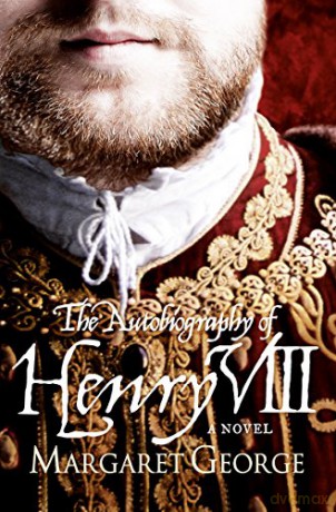 The Autobiography Of Henry VIII - Margaret George [KSIĄŻKA]